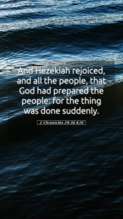 Picture 05 - 2 Chronicles 29:36 KJV Mobile Phone Wallpaper - And Hezekiah rejoiced, and all the people, that - Mobile Bible Verse Wallpaper