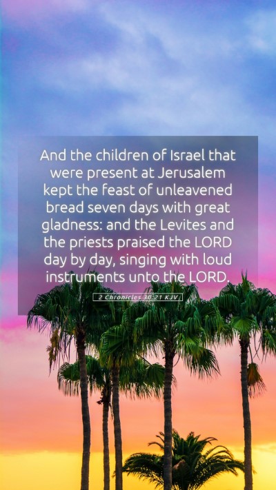 Picture 05 - 2 Chronicles 30:21 KJV Mobile Phone Wallpaper - And the children of Israel that were present at - Mobile Bible Verse Wallpaper
