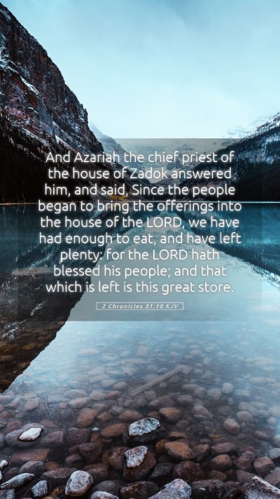 Picture 05 - 2 Chronicles 31:10 KJV Mobile Phone Wallpaper - And Azariah the chief priest of the house of - Mobile Bible Verse Wallpaper