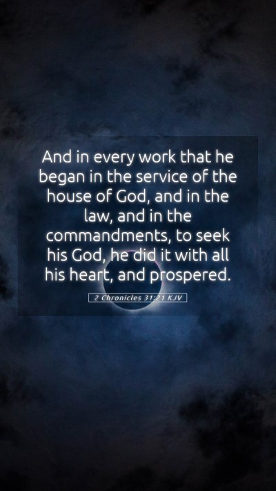 Picture 05 - 2 Chronicles 31:21 KJV Mobile Phone Wallpaper - And in every work that he began in the service of - Mobile Bible Verse Wallpaper