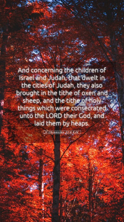 Picture 05 - 2 Chronicles 31:6 KJV Mobile Phone Wallpaper - And concerning the children of Israel and Judah, - Mobile Bible Verse Wallpaper