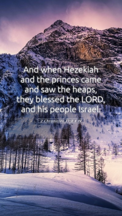 Picture 05 - 2 Chronicles 31:8 KJV Mobile Phone Wallpaper - And when Hezekiah and the princes came and saw - Mobile Bible Verse Wallpaper