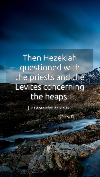 Picture 05 - 2 Chronicles 31:9 KJV Mobile Phone Wallpaper - Then Hezekiah questioned with the priests and the - Mobile Bible Verse Wallpaper