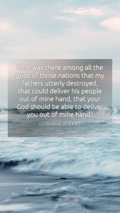 Picture 05 - 2 Chronicles 32:14 KJV Mobile Phone Wallpaper - Who was there among all the gods of those nations - Mobile Bible Verse Wallpaper