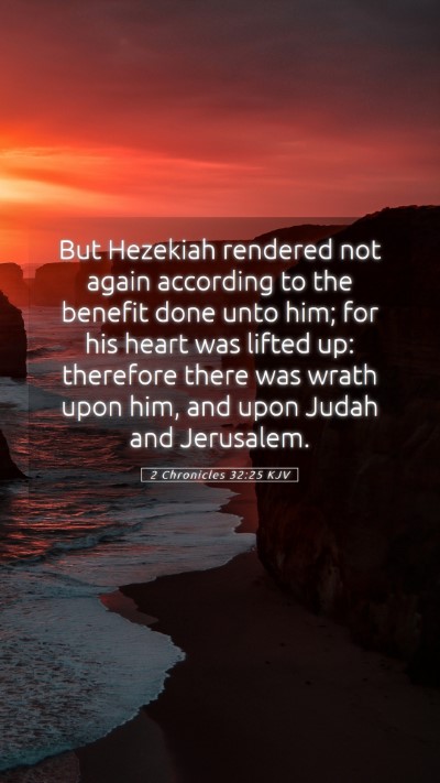 Picture 05 - 2 Chronicles 32:25 KJV Mobile Phone Wallpaper - But Hezekiah rendered not again according to the - Mobile Bible Verse Wallpaper