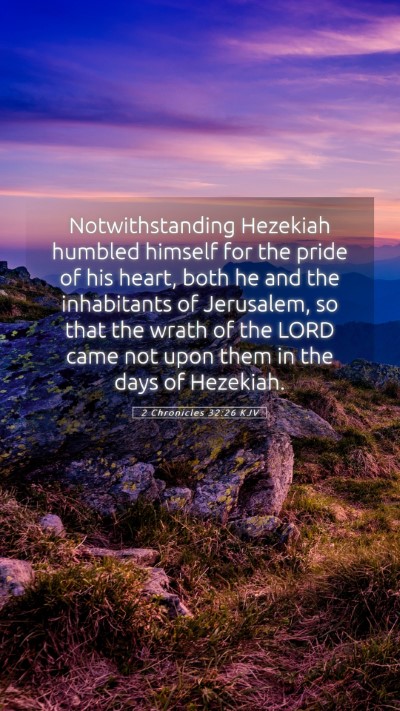 Picture 05 - 2 Chronicles 32:26 KJV Mobile Phone Wallpaper - Notwithstanding Hezekiah humbled himself for the - Mobile Bible Verse Wallpaper