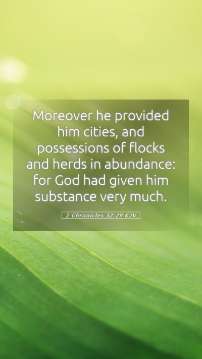 Picture 05 - 2 Chronicles 32:29 KJV Mobile Phone Wallpaper - Moreover he provided him cities, and possessions - Mobile Bible Verse Wallpaper