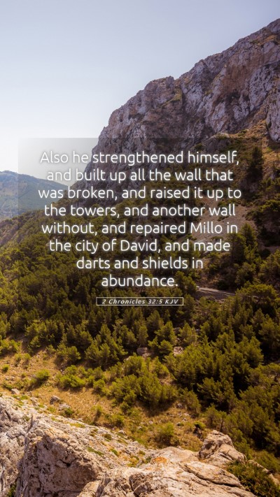 Picture 05 - 2 Chronicles 32:5 KJV Mobile Phone Wallpaper - Also he strengthened himself, and built up all - Mobile Bible Verse Wallpaper