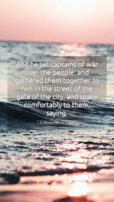 Picture 05 - 2 Chronicles 32:6 KJV Mobile Phone Wallpaper - And he set captains of war over the people, and - Mobile Bible Verse Wallpaper
