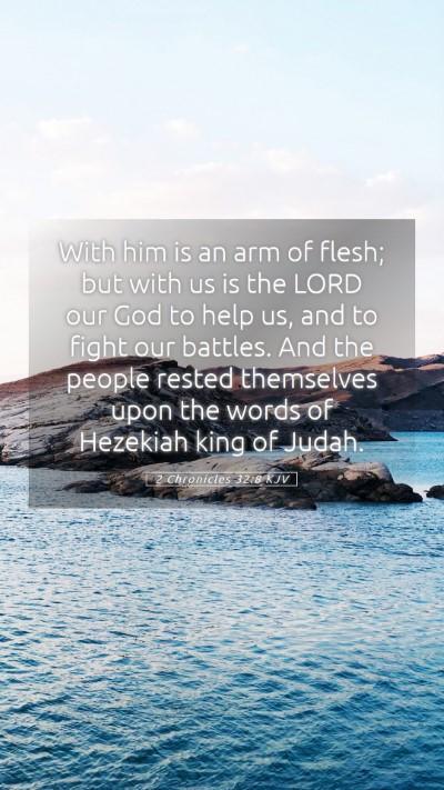 Picture 05 - 2 Chronicles 32:8 KJV Mobile Phone Wallpaper - With him is an arm of flesh; but with us is the - Mobile Bible Verse Wallpaper