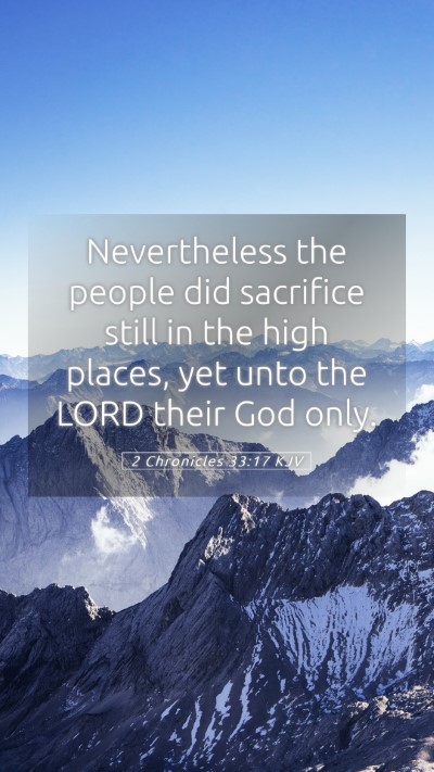 Picture 05 - 2 Chronicles 33:17 KJV Mobile Phone Wallpaper - Nevertheless the people did sacrifice still in - Mobile Bible Verse Wallpaper