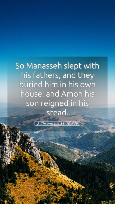 Picture 05 - 2 Chronicles 33:20 KJV Mobile Phone Wallpaper - So Manasseh slept with his fathers, and they - Mobile Bible Verse Wallpaper