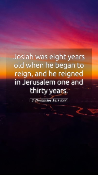 Picture 05 - 2 Chronicles 34:1 KJV Mobile Phone Wallpaper - Josiah was eight years old when he began to - Mobile Bible Verse Wallpaper
