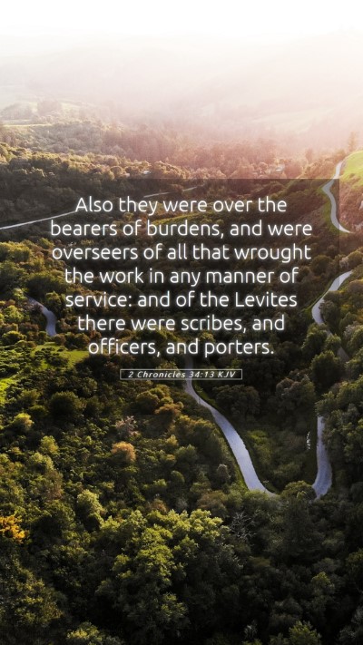 Picture 05 - 2 Chronicles 34:13 KJV Mobile Phone Wallpaper - Also they were over the bearers of burdens, and - Mobile Bible Verse Wallpaper