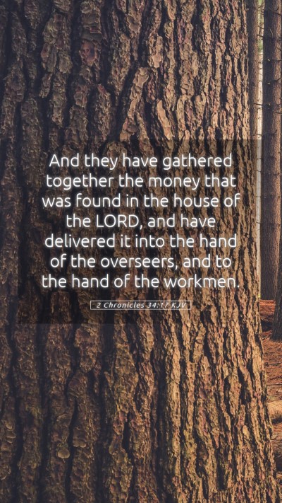 Picture 05 - 2 Chronicles 34:17 KJV Mobile Phone Wallpaper - And they have gathered together the money that - Mobile Bible Verse Wallpaper