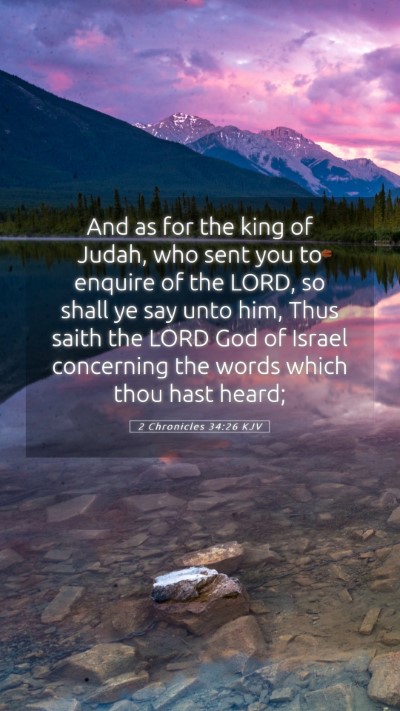 Picture 05 - 2 Chronicles 34:26 KJV Mobile Phone Wallpaper - And as for the king of Judah, who sent you to - Mobile Bible Verse Wallpaper
