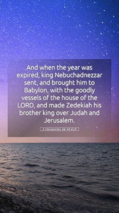 Picture 05 - 2 Chronicles 36:10 KJV Mobile Phone Wallpaper - And when the year was expired, king - Mobile Bible Verse Wallpaper