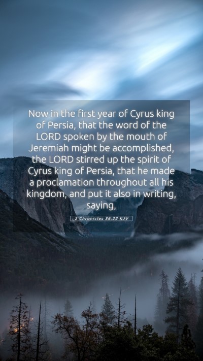 Picture 05 - 2 Chronicles 36:22 KJV Mobile Phone Wallpaper - Now in the first year of Cyrus king of Persia, - Mobile Bible Verse Wallpaper