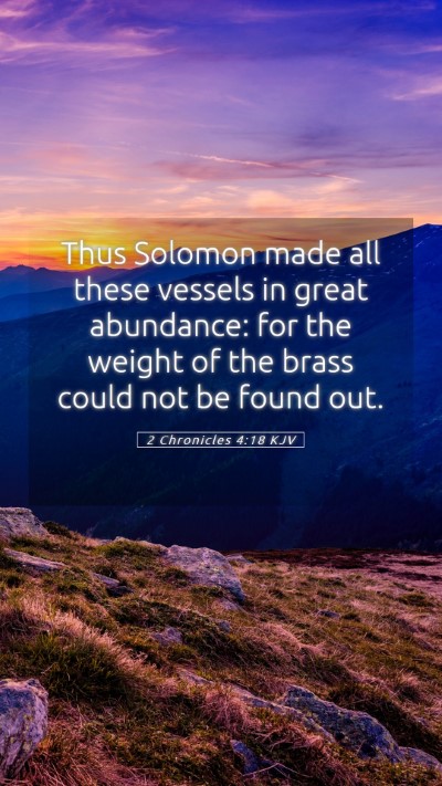 Picture 05 - 2 Chronicles 4:18 KJV Mobile Phone Wallpaper - Thus Solomon made all these vessels in great - Mobile Bible Verse Wallpaper