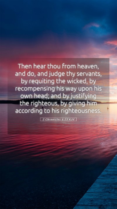 Picture 05 - 2 Chronicles 6:23 KJV Mobile Phone Wallpaper - Then hear thou from heaven, and do, and judge thy - Mobile Bible Verse Wallpaper