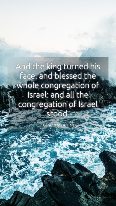 Picture 05 - 2 Chronicles 6:3 KJV Mobile Phone Wallpaper - And the king turned his face, and blessed the - Mobile Bible Verse Wallpaper