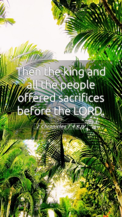 Picture 05 - 2 Chronicles 7:4 KJV Mobile Phone Wallpaper - Then the king and all the people offered - Mobile Bible Verse Wallpaper