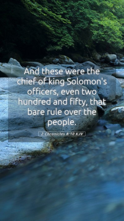 Picture 05 - 2 Chronicles 8:10 KJV Mobile Phone Wallpaper - And these were the chief of king Solomon's - Mobile Bible Verse Wallpaper