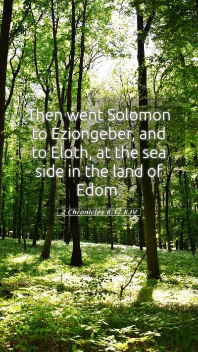 Picture 05 - 2 Chronicles 8:17 KJV Mobile Phone Wallpaper - Then went Solomon to Eziongeber, and to Eloth, at - Mobile Bible Verse Wallpaper