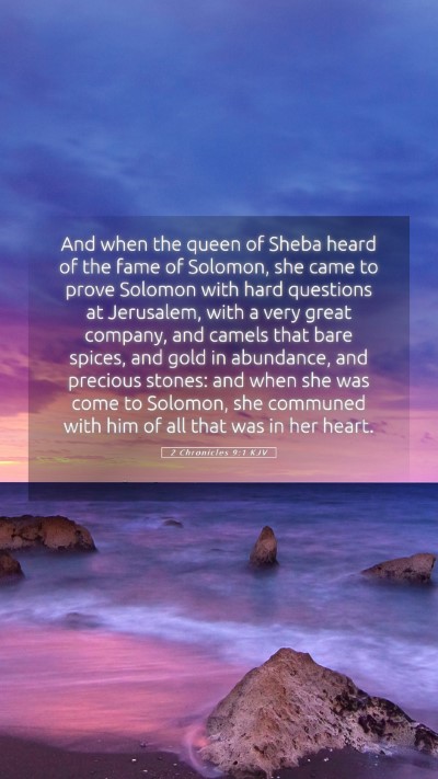 Picture 05 - 2 Chronicles 9:1 KJV Mobile Phone Wallpaper - And when the queen of Sheba heard of the fame of - Mobile Bible Verse Wallpaper