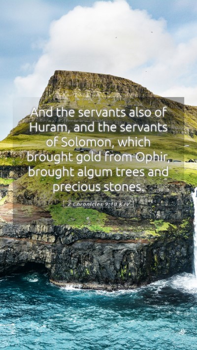Picture 05 - 2 Chronicles 9:10 KJV Mobile Phone Wallpaper - And the servants also of Huram, and the servants - Mobile Bible Verse Wallpaper
