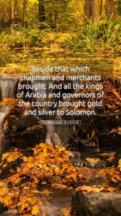 Picture 05 - 2 Chronicles 9:14 KJV Mobile Phone Wallpaper - Beside that which chapmen and merchants brought. - Mobile Bible Verse Wallpaper