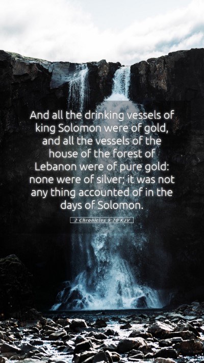 Picture 05 - 2 Chronicles 9:20 KJV Mobile Phone Wallpaper - And all the drinking vessels of king Solomon were - Mobile Bible Verse Wallpaper