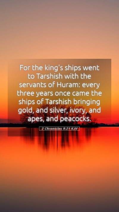 Picture 05 - 2 Chronicles 9:21 KJV Mobile Phone Wallpaper - For the king's ships went to Tarshish with the - Mobile Bible Verse Wallpaper