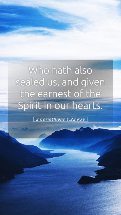 Picture 05 - 2 Corinthians 1:22 KJV Mobile Phone Wallpaper - Who hath also sealed us, and given the earnest of - Mobile Bible Verse Wallpaper