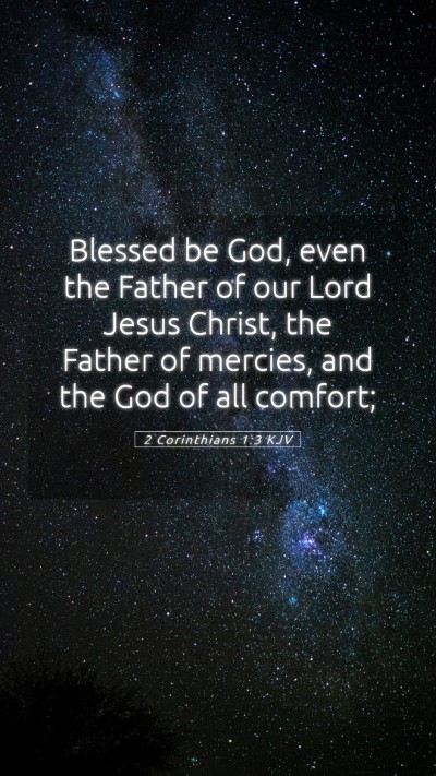 Picture 05 - 2 Corinthians 1:3 KJV Mobile Phone Wallpaper - Blessed be God, even the Father of our Lord Jesus - Mobile Bible Verse Wallpaper
