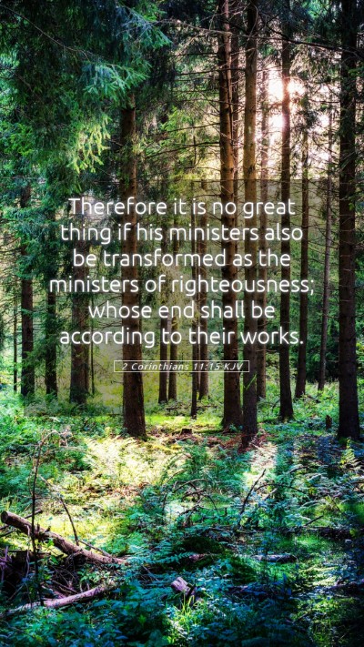 Picture 05 - 2 Corinthians 11:15 KJV Mobile Phone Wallpaper - Therefore it is no great thing if his ministers - Mobile Bible Verse Wallpaper