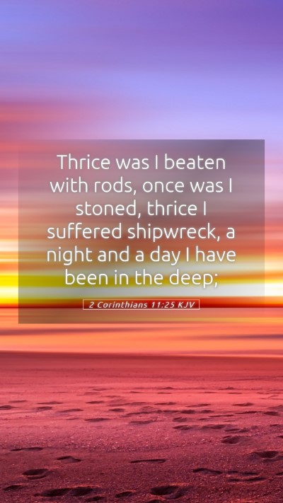 Picture 05 - 2 Corinthians 11:25 KJV Mobile Phone Wallpaper - Thrice was I beaten with rods, once was I stoned, - Mobile Bible Verse Wallpaper