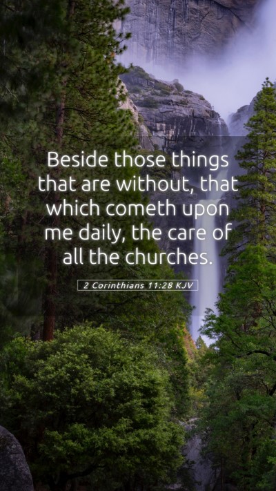 Picture 05 - 2 Corinthians 11:28 KJV Mobile Phone Wallpaper - Beside those things that are without, that which - Mobile Bible Verse Wallpaper