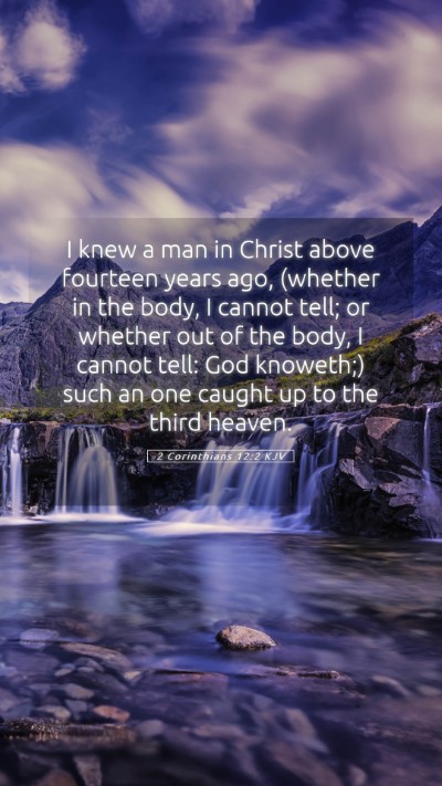 Picture 05 - 2 Corinthians 12:2 KJV Mobile Phone Wallpaper - I knew a man in Christ above fourteen years ago, - Mobile Bible Verse Wallpaper