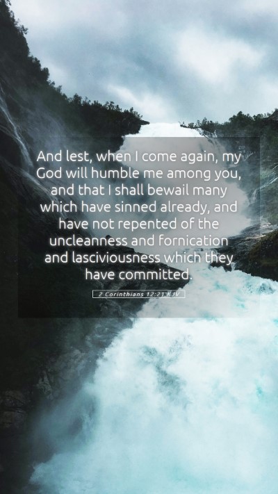 Picture 05 - 2 Corinthians 12:21 KJV Mobile Phone Wallpaper - And lest, when I come again, my God will humble - Mobile Bible Verse Wallpaper