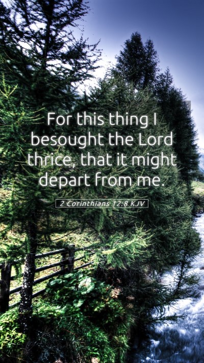 Picture 05 - 2 Corinthians 12:8 KJV Mobile Phone Wallpaper - For this thing I besought the Lord thrice, that - Mobile Bible Verse Wallpaper