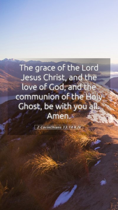 Picture 05 - 2 Corinthians 13:14 KJV Mobile Phone Wallpaper - The grace of the Lord Jesus Christ, and the love - Mobile Bible Verse Wallpaper