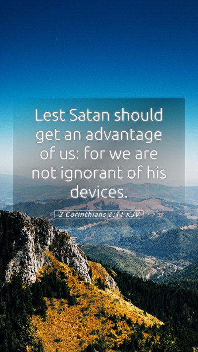 Picture 05 - 2 Corinthians 2:11 KJV Mobile Phone Wallpaper - Lest Satan should get an advantage of us: for we - Mobile Bible Verse Wallpaper