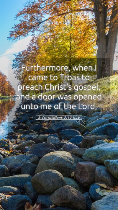 Picture 05 - 2 Corinthians 2:12 KJV Mobile Phone Wallpaper - Furthermore, when I came to Troas to preach - Mobile Bible Verse Wallpaper