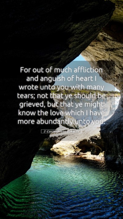 Picture 05 - 2 Corinthians 2:4 KJV Mobile Phone Wallpaper - For out of much affliction and anguish of heart I - Mobile Bible Verse Wallpaper