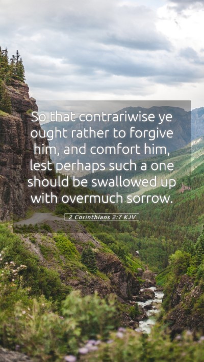 Picture 05 - 2 Corinthians 2:7 KJV Mobile Phone Wallpaper - So that contrariwise ye ought rather to forgive - Mobile Bible Verse Wallpaper