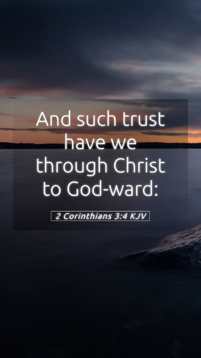 Picture 05 - 2 Corinthians 3:4 KJV Mobile Phone Wallpaper - And such trust have we through Christ to - Mobile Bible Verse Wallpaper