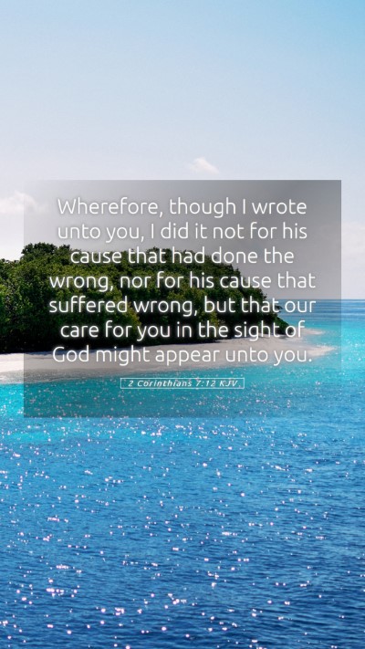Picture 05 - 2 Corinthians 7:12 KJV Mobile Phone Wallpaper - Wherefore, though I wrote unto you, I did it not - Mobile Bible Verse Wallpaper