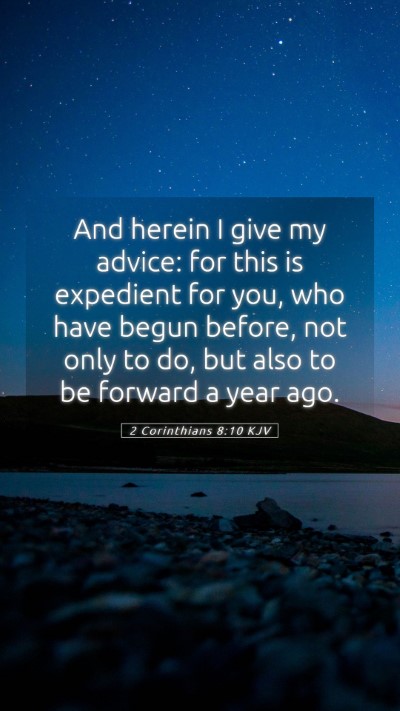Picture 05 - 2 Corinthians 8:10 KJV Mobile Phone Wallpaper - And herein I give my advice: for this is - Mobile Bible Verse Wallpaper