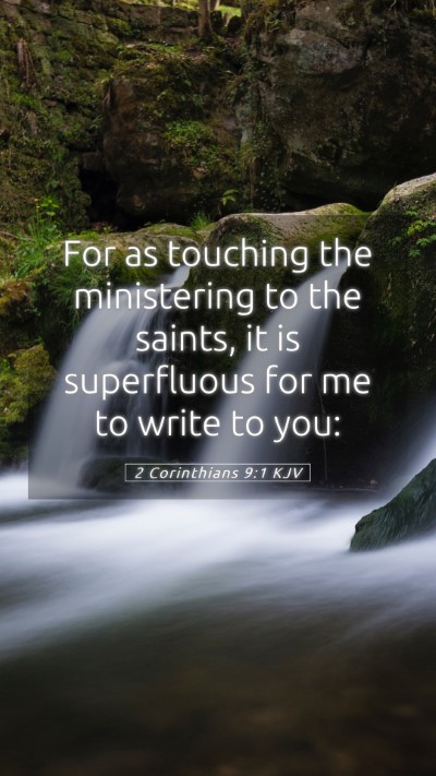 Picture 05 - 2 Corinthians 9:1 KJV Mobile Phone Wallpaper - For as touching the ministering to the saints, it - Mobile Bible Verse Wallpaper